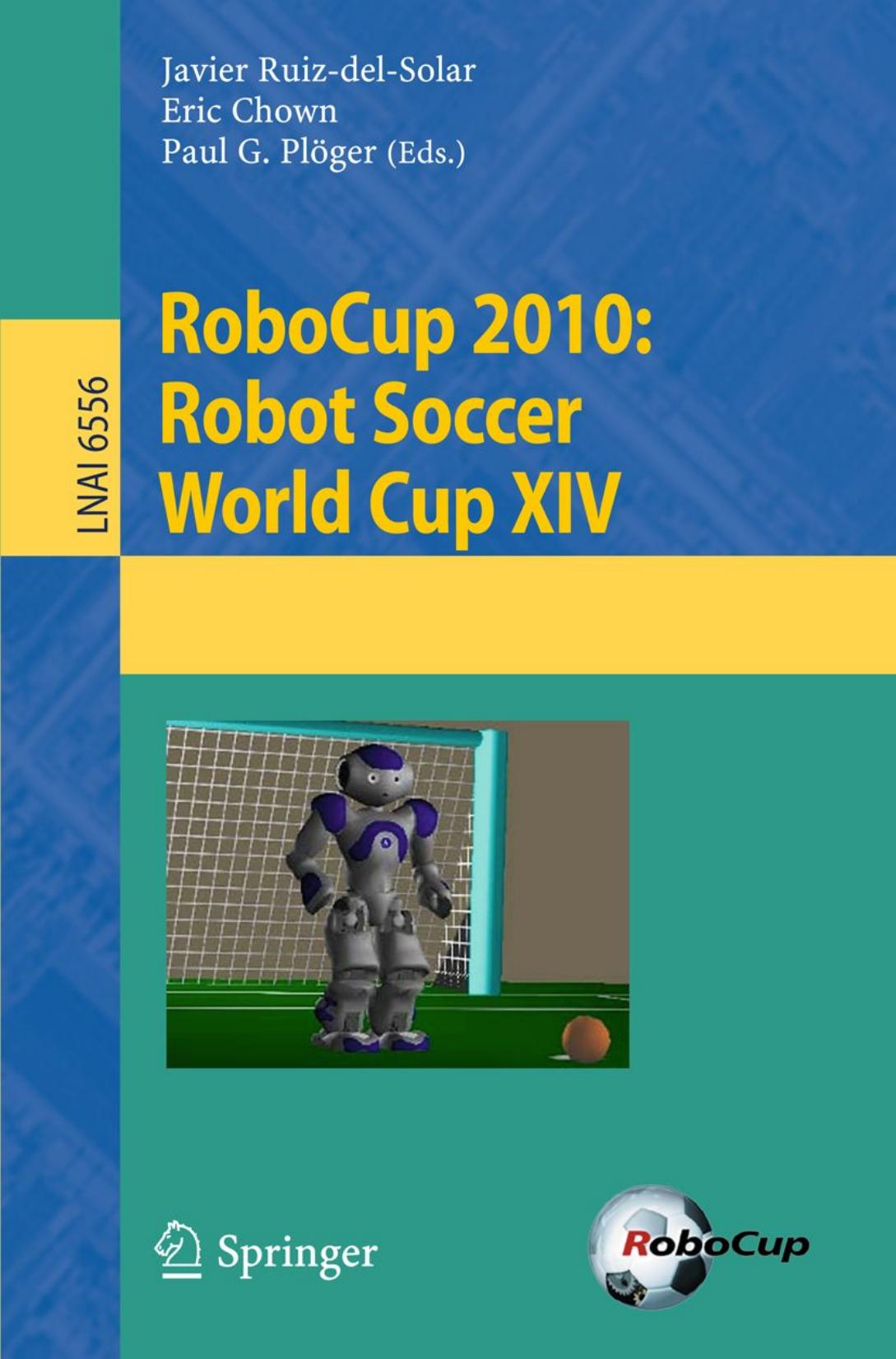 RoboCup 2010: Robot Soccer World Cup XIV by unknow