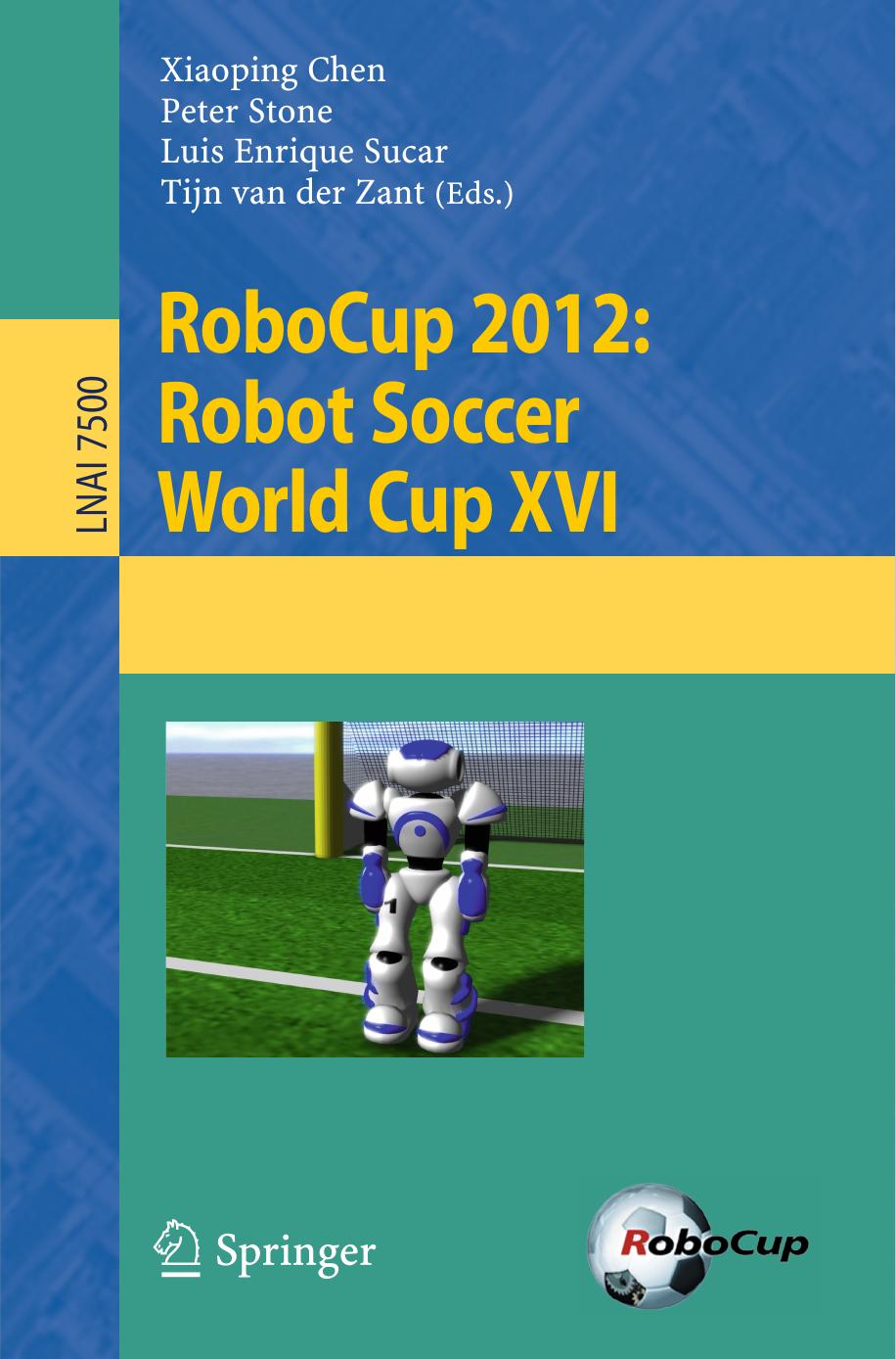 RoboCup 2012: Robot Soccer World Cup XVI by unknow