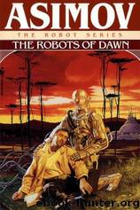 Robot (06): Robots of Dawn, The by Asimov Isaac