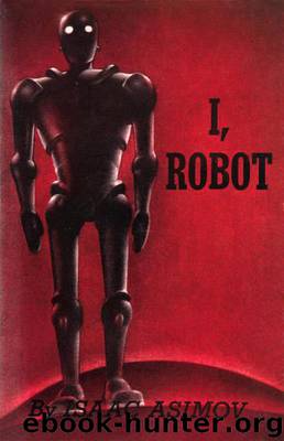 Robot 1 - I, Robot by Isaac Asimov
