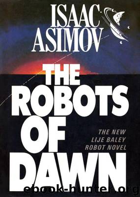 Robot 4 - The Robots of Dawn by Isaac Asimov