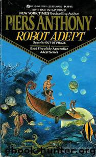 Robot Adept 05 - Robot Adept by Piers Anthony