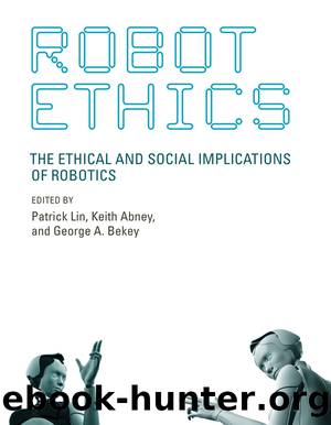Robot Ethics by Patrick Lin Keith Abney George A. Bekey