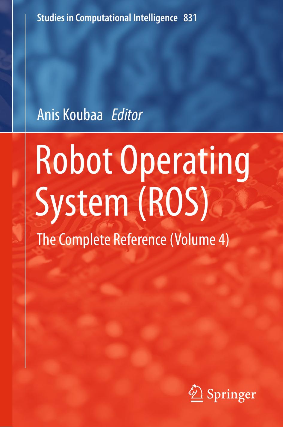 Robot Operating System (ROS): The Complete Reference (Volume 4) by Unknow