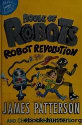 Robot Revolution! by Patterson James