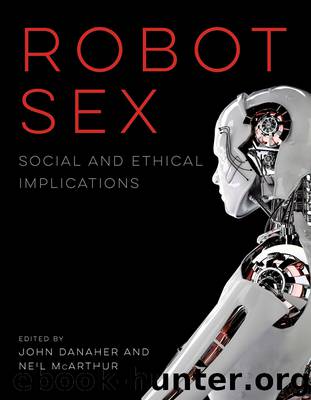 Robot Sex by Danaher John; McArthur Neil; & Neil McArthur & Robot Sex Rchl
