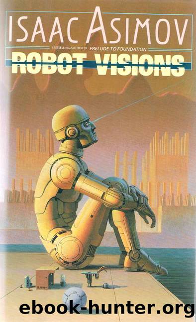 Robot Visions (The Robot Series) by Isaac Asimov