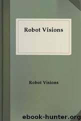 Robot Visions by Robot Visions