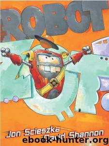 Robot Zot! by Jon Scieszka