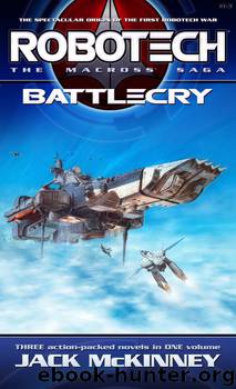 Robotech: The Macross Saga: Battle Cry by Jack McKinney