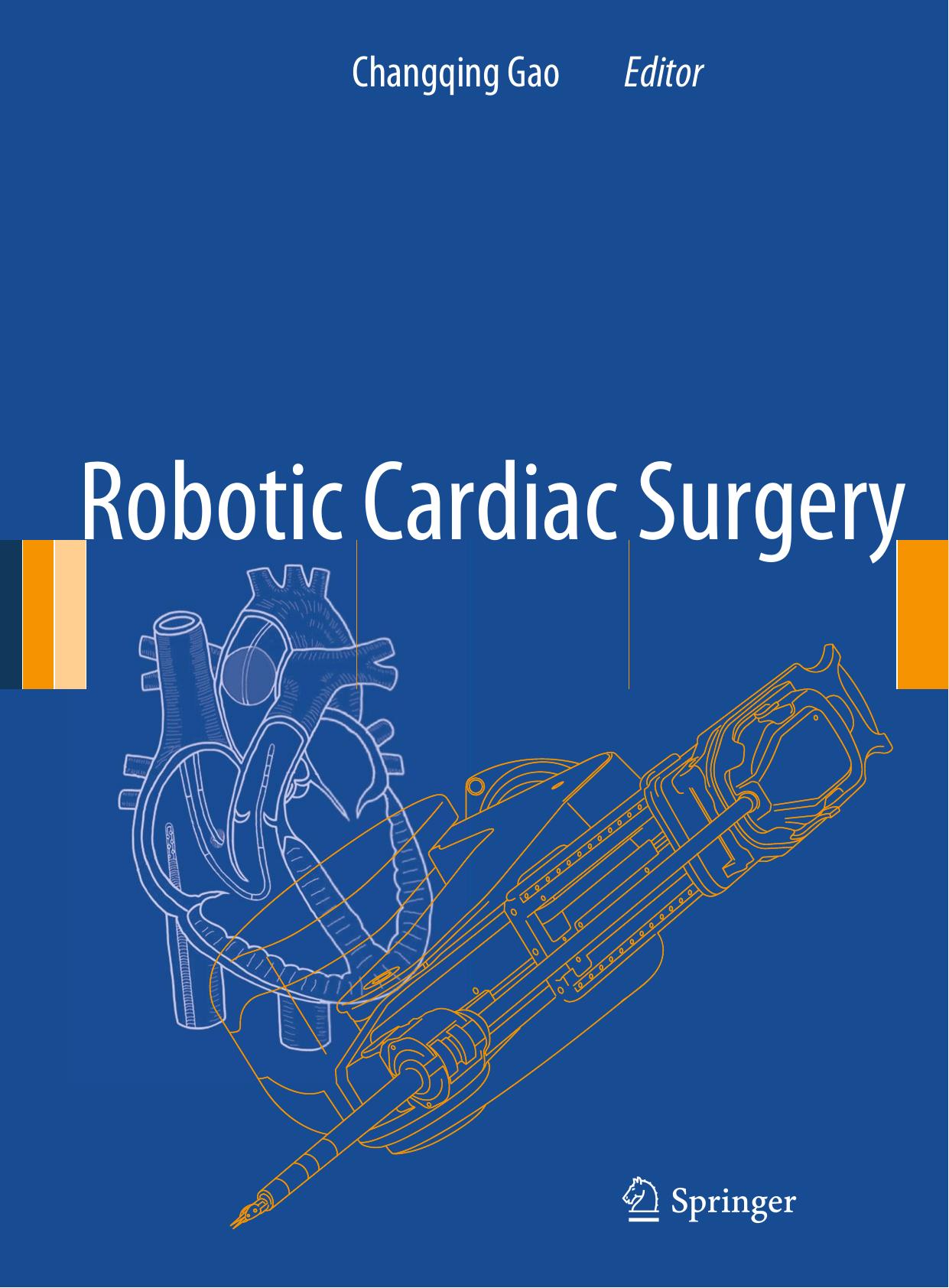 Robotic Cardiac Surgery by Changqing Gao MD (auth.) Changqing Gao (eds.)