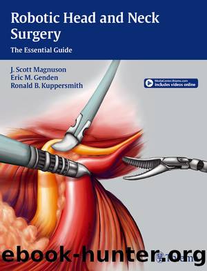 Robotic Head and Neck Surgery by Magnuson J. Scott;Genden Eric M.;Kuppersmith Ronald B.;