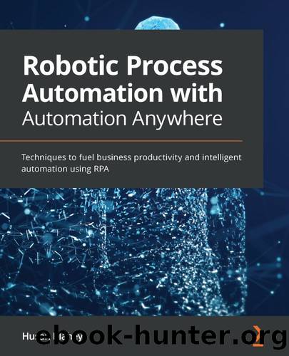 Robotic Process Automation with Automation Anywhere by Husan Mahey