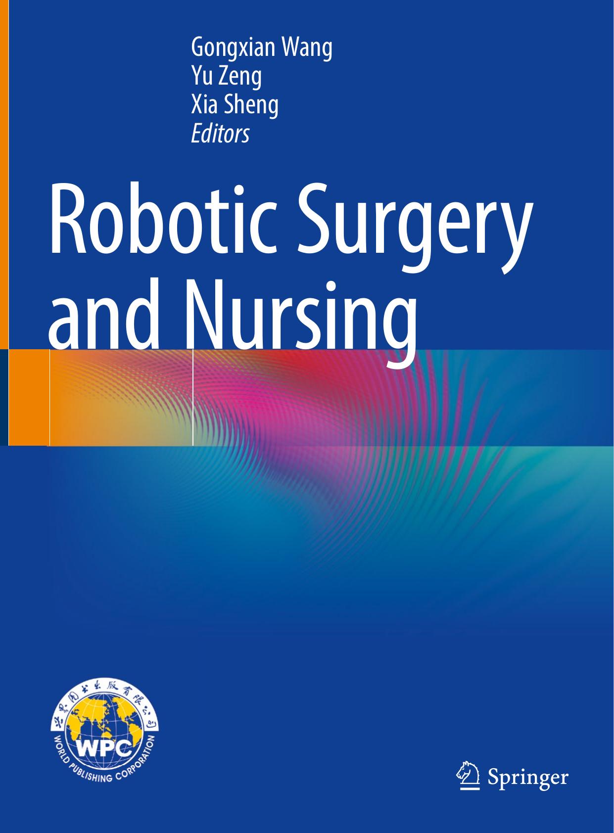Robotic Surgery and Nursing by Gongxian Wang Yu Zeng Xia Sheng