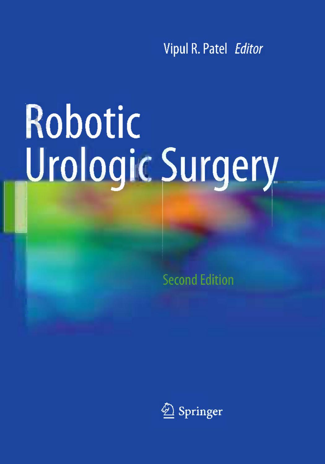 Robotic Urologic Surgery by Sanket Chauhan M.D Rafael Ferreira Coelho M.D Satyam Kalan B.S (auth.) Vipul R. Patel (eds.)