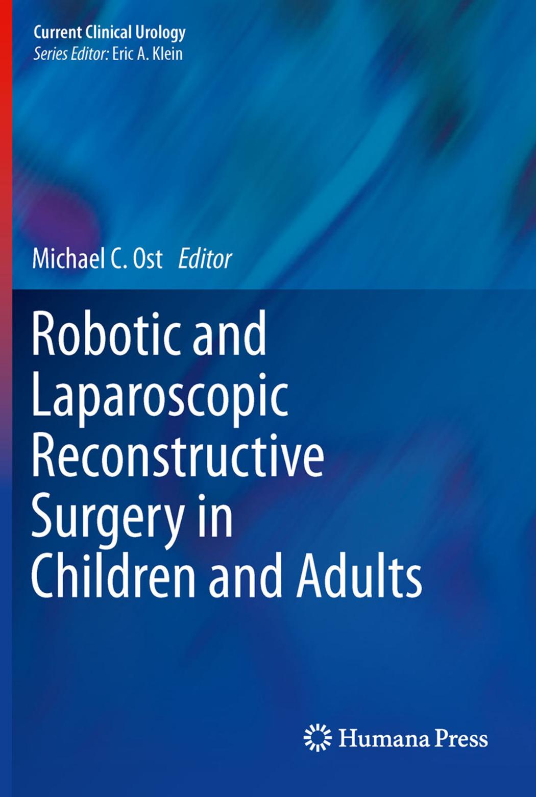 Robotic and Laparoscopic Reconstructive Surgery in Children and Adults by James F. Borin (auth.) Michael C. Ost (eds.)