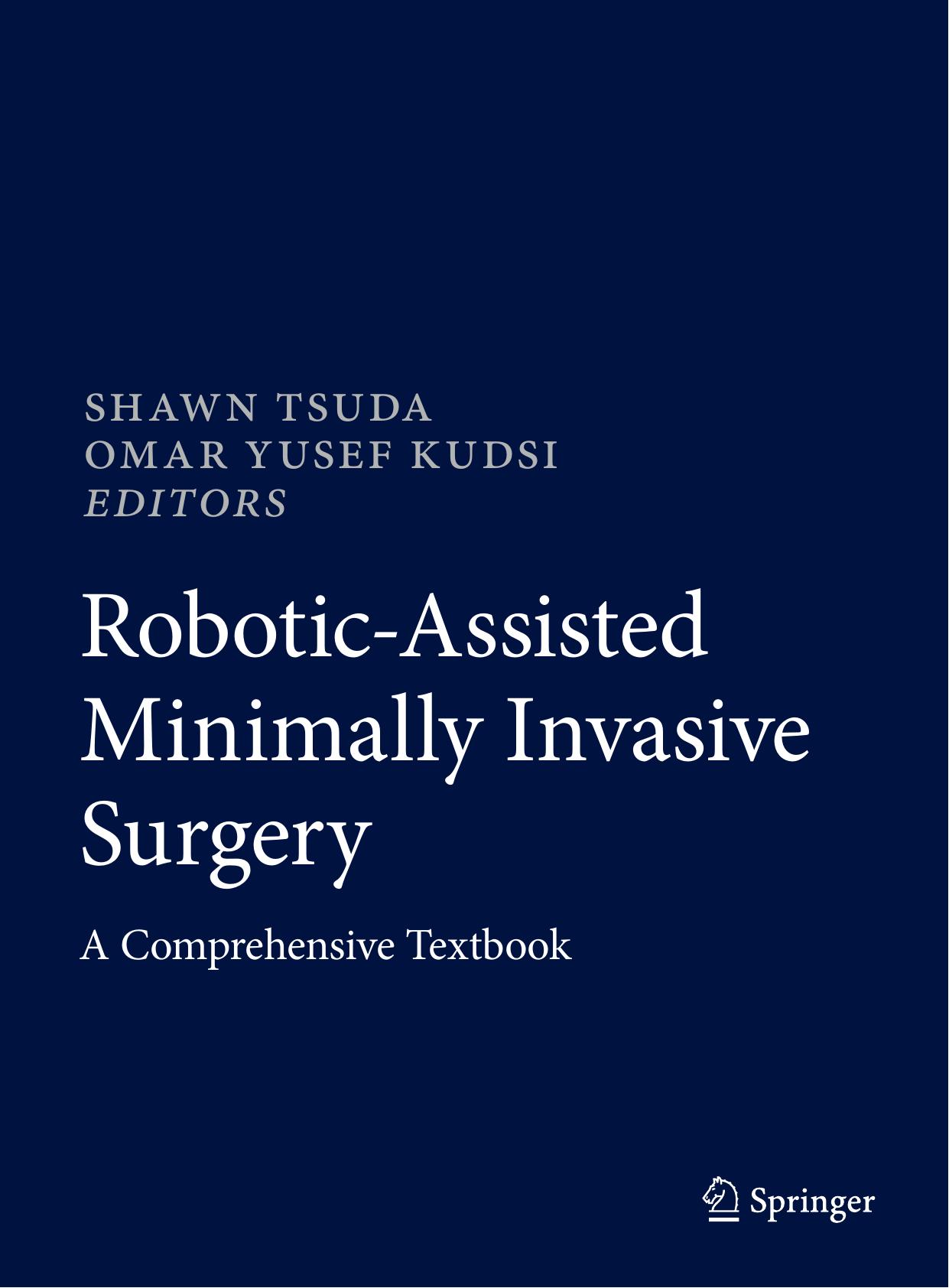 Robotic-Assisted Minimally Invasive Surgery: A Comprehensive Textbook by Unknow