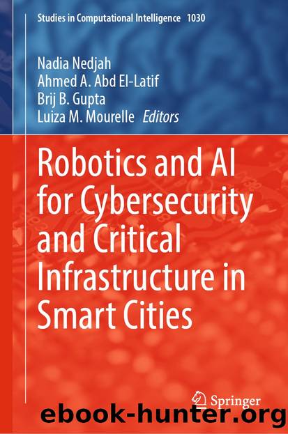 Robotics and AI for Cybersecurity and Critical Infrastructure in Smart Cities by Unknown