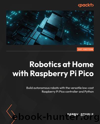 Robotics at Home with Raspberry Pi Pico by Danny Staple