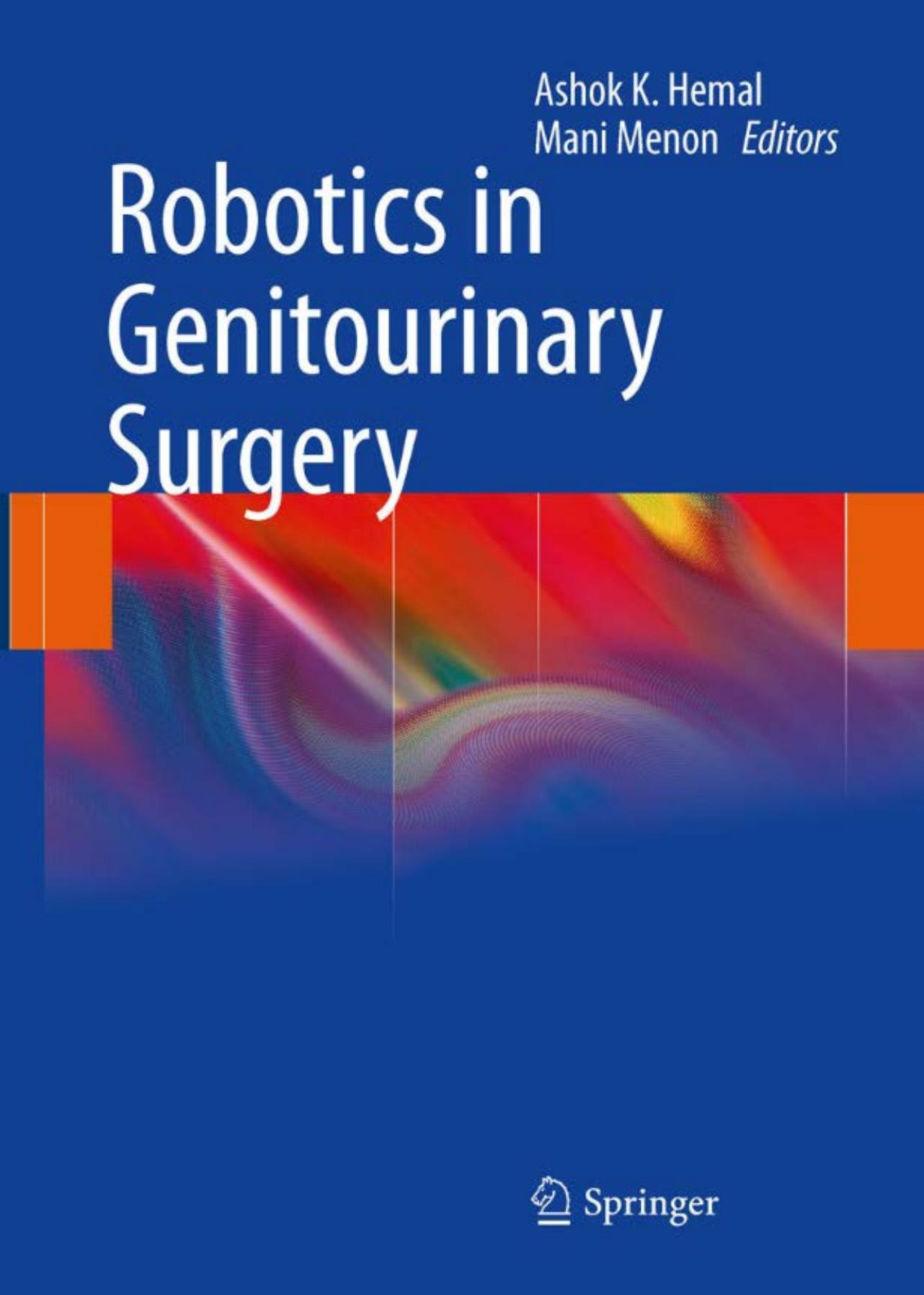 Robotics in Genitourinary Surgery by Michael E. Moran (auth.) Ashok Kumar Hemal Mani Menon (eds.)