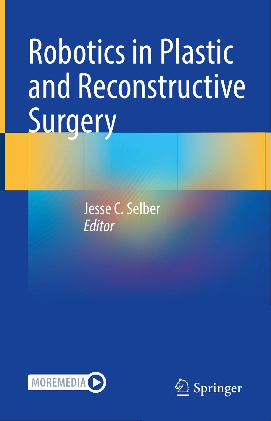 Robotics in Plastic and Reconstructive Surgery by Jesse C. Selber (editor)
