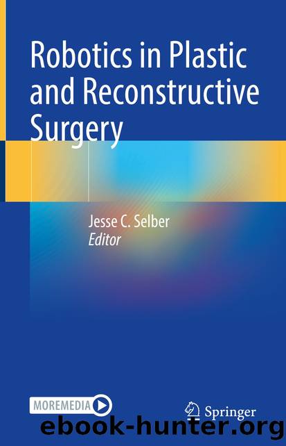 Robotics in Plastic and Reconstructive Surgery by Unknown
