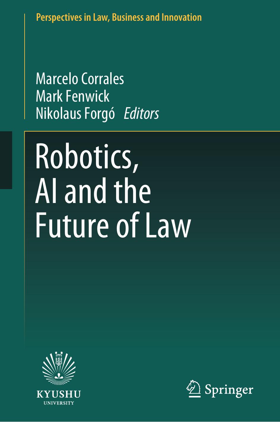 Robotics, AI and the Future of Law by Marcelo Corrales Mark Fenwick Nikolaus Forgó
