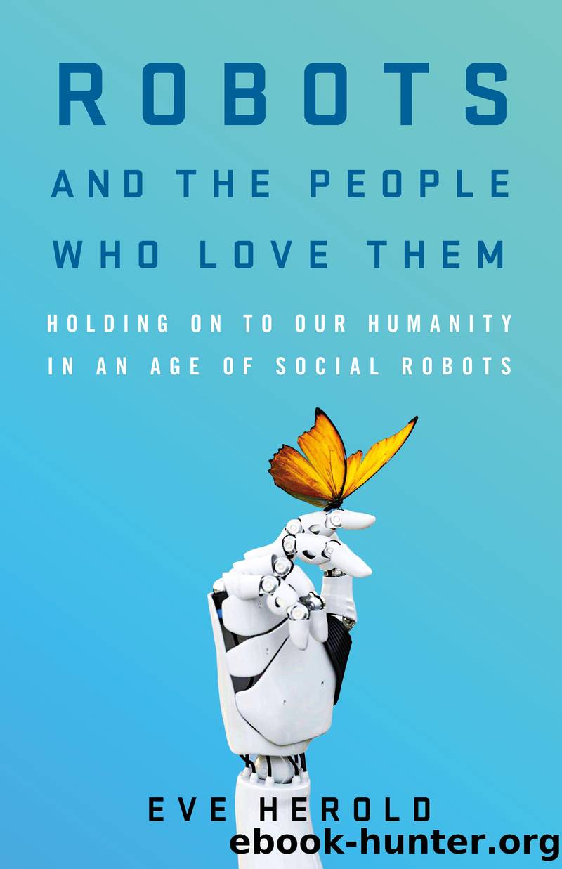 Robots and the People Who Love Them by Eve Herold