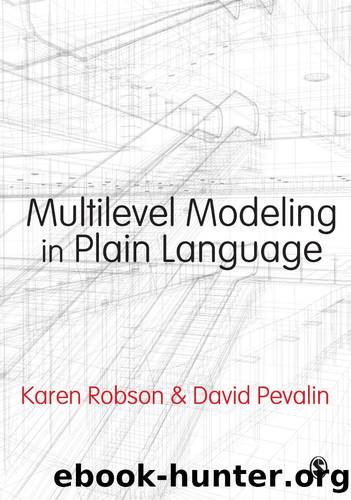 Robson, Pevalin. Multilevel Modeling in Plain Language by Karen Robson & David Pevalin