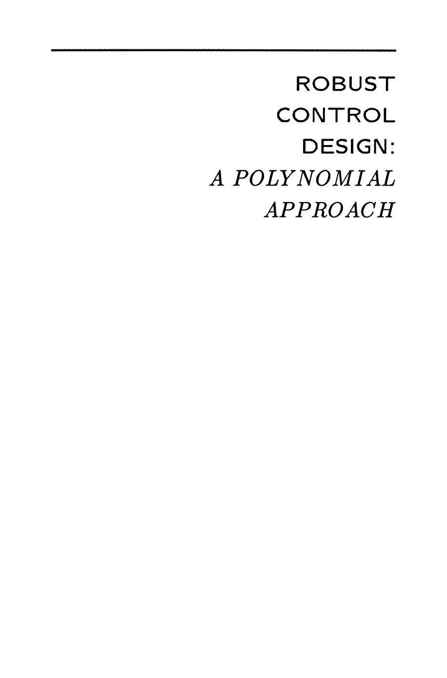 Robust Control Design: A Polynomial Approach by Theodore E. Djaferis (auth.)
