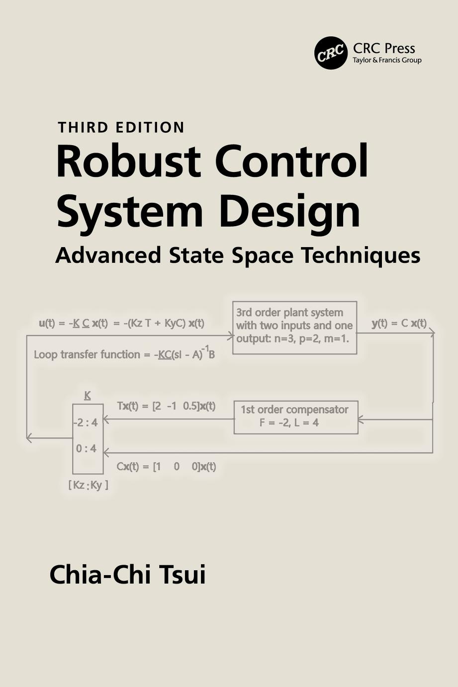Robust Control System Design; Advanced State Space Techniques by Chia-Chi Tsui