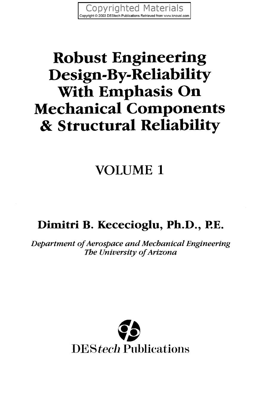 Robust Engineering Design-By-Reliability with Emphasis on Mechanical Components and Structural Reliability, Volume 1 by Kececioglu Dimitri B