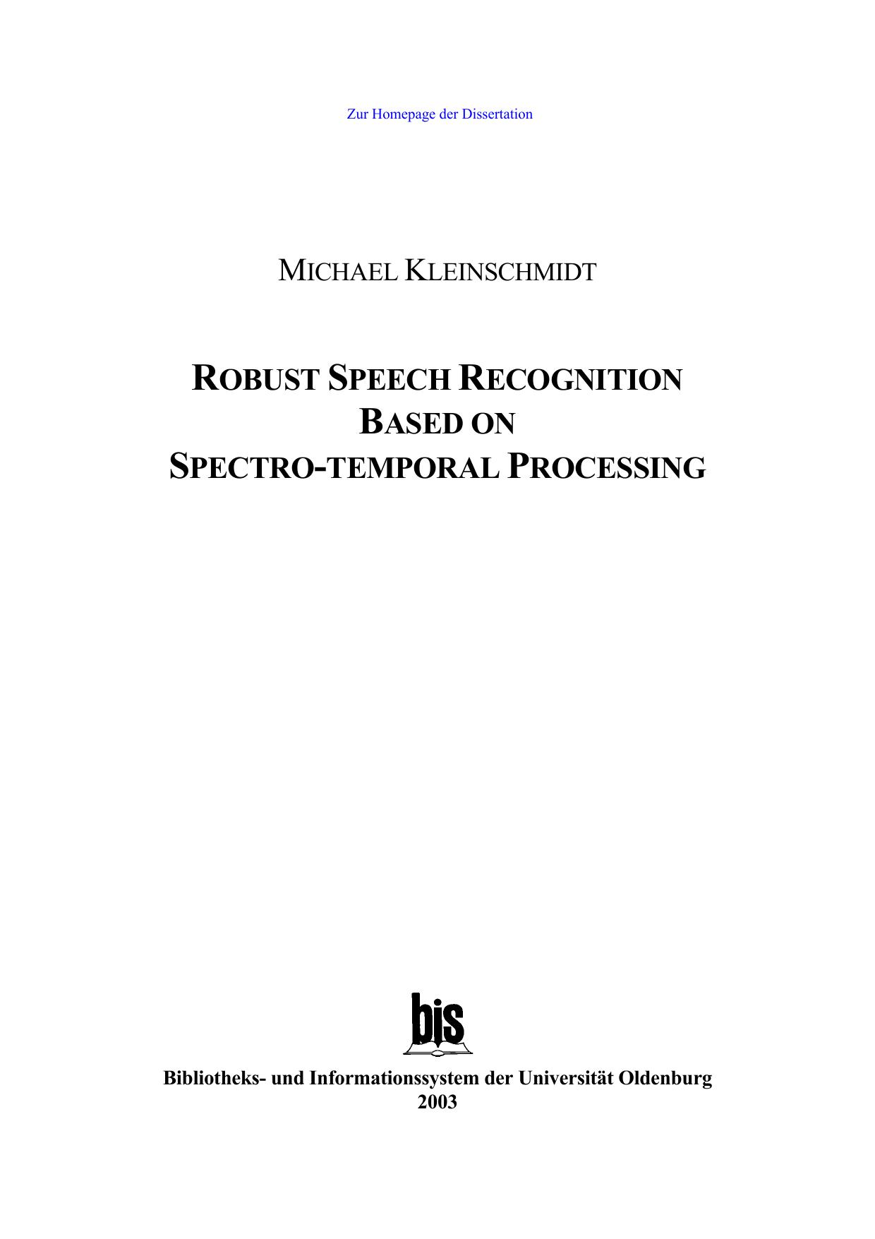 Robust Speech Recognition Based on Spectro-Temporal Processing by Kleinschmidt M