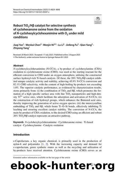 Robust TiO2HÎ² catalyst for selective synthesis of cyclohexanone oxime from the oxidation of N-cyclohexylcyclohexanimine with O2 under mild conditions by Jiaqi Yan & Wenkai Chen & Wenjin Ni & Lu Li & Jinfeng Fu & Qian Yang & Zhiyong Yang