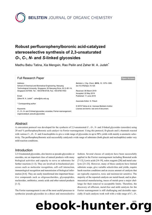 Robust perfluorophenylboronic acid-catalyzed stereoselective synthesis of 2,3-unsaturated O-, C-, N- and S-linked glycosides by Madhu Babu Tatina Xia Mengxin Rao Peilin Zaher M. A. Judeh