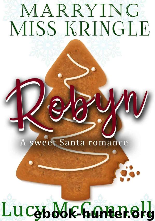 Robyn: Marrying Miss Kringle by McConnell Lucy