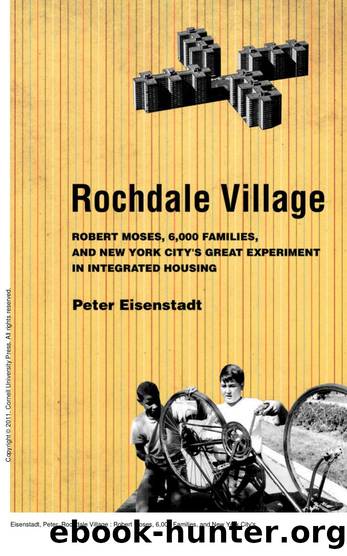 Rochdale Village : Robert Moses, 6,000 Families, and New York City's Great Experiment in Integrated Housing by Peter Eisenstadt