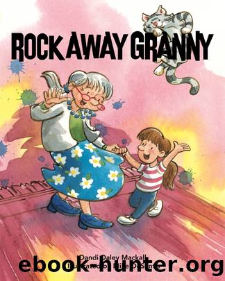 Rock Away Granny by Dandi Daley Mackall
