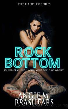 Rock Bottom (The Handler Series Book 1) by Angie M. Brashears