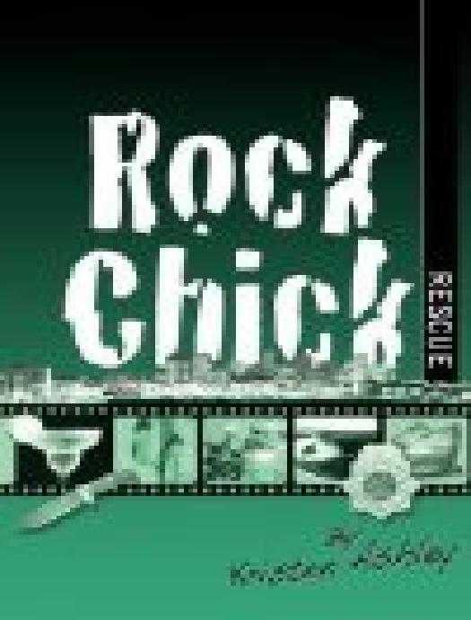 Rock Chick Rescue by Ashley Kristen