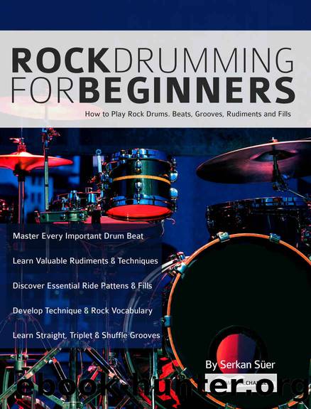Rock Drumming for Beginners: How to Play Rock Drums for Beginners. Beats, Grooves and Rudiments (Learn to Play Drums) by Serkan Süer & Joseph Alexander
