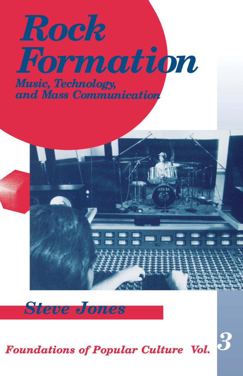 Rock Formation: Music, Technology, and Mass Communication by Steve Jones
