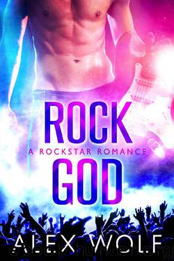 Rock God_A Rockstar Romance by Alex Wolf