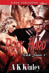 Rock Hard [Rock Stars 1] (Siren Publishing Allure ManLove) by A K Kinley