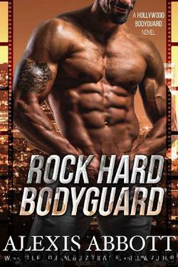 Rock Hard Bodyguard: A Hollywood Bodyguard Romance by Alexis Abbott