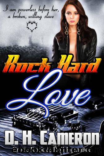 Rock Hard Love by D. H. Cameron