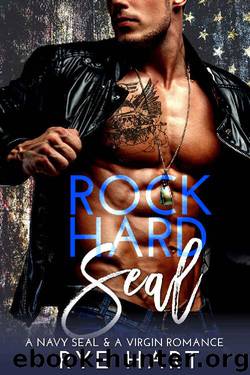 Rock Hard Seal: A Navy Seal & A Virgin Romance by Rye Hart