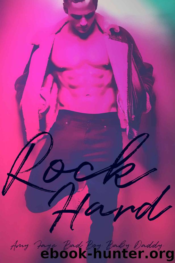 Rock Hard: Bad Boy Baby Daddy by Amy Faye