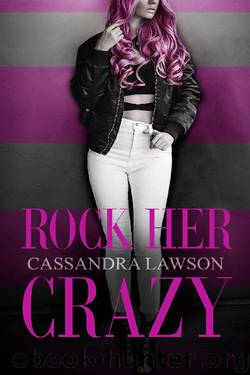 Rock Her Crazy (Reckless Release Book 4) by Cassandra Lawson