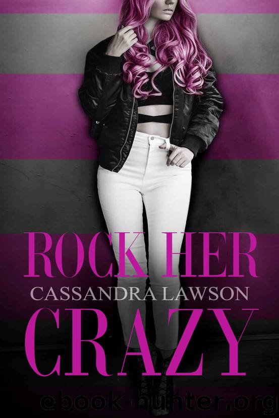 Rock Her Crazy by Lawson Cassandra